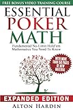 Essential Poker Math Expanded Edition Fundamental Nolimit Holdem Mathematics You Need To Know