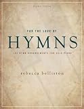 For The Love Of Hymns 6 Lds Hymn Arrangements For Solo Piano