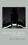 Above An Abyss: Two Novellas
