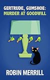 Gertrude, Gumshoe: Murder at Goodwill: Large Print Edition (Gertrude, Gumshoe (Large Print))