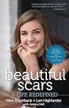 Beautiful Scars: A Life Redefined