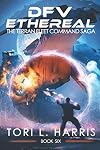 DFV Ethereal: The Terran Fleet Command Saga, Book 6