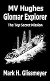 Mv Hughes Glomar Explorer The Top Secret Mission