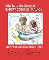 Lila Tells the Story of EMORY CONRAD MALICK: Our First Licensed Black Pilot (2007)