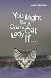 You Might Be A Crazy Cat Lady If
