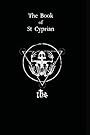 The Book of St. Cyprian: The Great Book of True Magic - Humberto Maggi