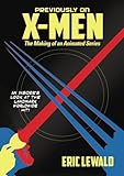 Previously On Xmen The Making Of An Animated Series