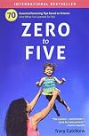 Zero to Five: 70 Essential Parenting Tips Based on Science (and What I’ve Learned So Far)