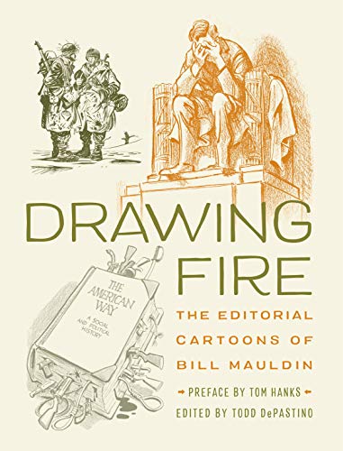 Drawing Fire: The Editorial Cartoons of Bill Mauldin cover