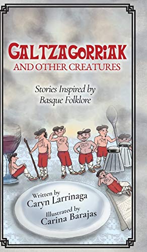 Galtzagorriak and Other Creatures: Stories Inspired by Basque Folklore book cover