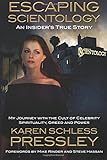 Escaping Scientology An Insiders True Story My Journey With The Cult Of Celebrity Spirituality Greed Power