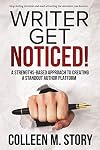 Writer Get Noticed!: A Strengths-Based Approach to Creating a Standout Author Platform