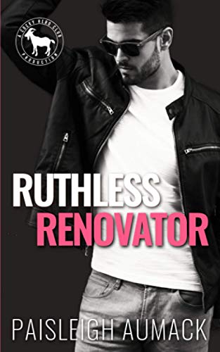 Ruthless Renovator (By: Paisleigh Aumack) cover
