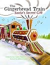 The Gingerbread Train-Santa's Secret Gift