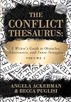 The Conflict Thesaurus: A Writer's Guide to Obstacles, Adversaries, and Inner Struggles (Volume 1) (Writers Helping Writers Series)