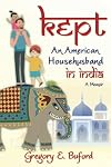 Kept: An American Househusband in India