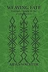 Weaving Fate: Hypersigils, Changing the Past, & Telling True Lies - Aidan Wachter