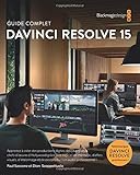 The Definitive Guide To Davinci Resolve 15   French Version: Editing, Color, Audio And Effects