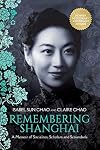 Remembering Shanghai: A Memoir of Socialites, Scholars and Scoundrels