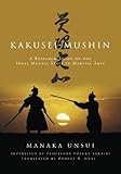 Kakuseimushin A Research Study On The Ideal Mental State In Martial Arts