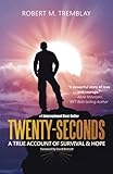 Twentyseconds A True Account Of Survival And Hope