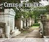 Cities of the Dead - Historic New Orleans Cemeteries