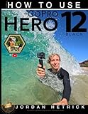 GoPro: How To Use The GoPro HERO 12 Black
