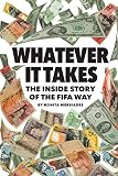 Whatever It Takes The Inside Story Of The Fifa Way