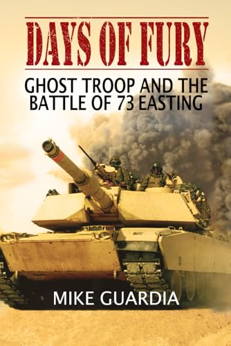 Days of Fury: Ghost Troop and the Battle of 73 Easting cover