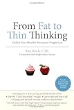 From Fat To Thin Thinking Unlock Your Mind For Permanent Weight Loss