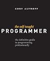 The Self-Taught Programmer: The Definitive Guide to Programming Professionally