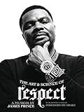 The Art Science Of Respect A Memoir By James Prince