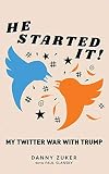 He Started It!: My Twitter War with Trump