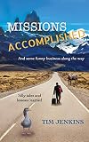 Missions Accomplished: And some funny business along the way