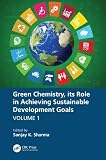Green chemistry, its role in achieving sustainable development goals.