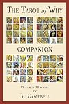 The Tarot of Why Companion: 78 Cards, 78 Poems by R. Campbell
