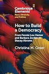 How to Build a Democracy: From Fannie Lou Hamer and Barbara Jordan to Stacey Abrams
