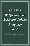 Kripke's Wittgenstein on Rules and Private Language at 40 (Cambridge Philosophical Anniversaries)