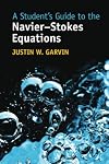 A Student's Guide to the NavierβStokes Equations (Student's Guides)