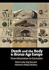 Death and the Body in Bronze Age Europe: From Inhumation to Cremation