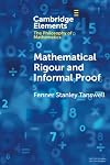 Mathematical Rigour and Informal Proof (Elements in the Philosophy of Mathematics)