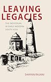 Leaving Legacies: The Individual in Early Modern South Asia