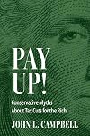 Pay Up!: Conservative Myths About Tax Cuts for the Rich