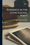 Romance in the Latin elegiac poets