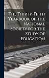 The Thirty-fifth Yearbook of the National Society for the Study of Education