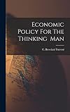 Economic Policy For The Thinking Man