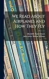 Airplanes and How They Fly (We Read About)