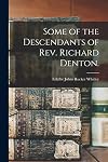 Some of the Descendants of Rev. Richard Denton