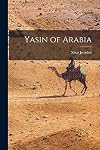 Encyclopedia Britannica True-to-Life Books: Yasin of Arabia