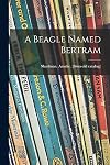A Beagle Named Bertram
